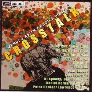 VA - Mendi + Keith Obadike present Crosstalk (2008) {Bridge} **[RE-UP]**