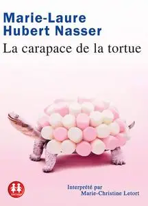 Marie-Laure Hubert Nasser, "La carapace de la tortue"