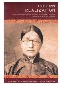 Inborn Realization: A Commentary o His Holiness Dudjom Rinpoche's Mountain Retreat Instructions