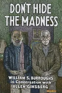 «Don't Hide the Madness» by William Burroughs
