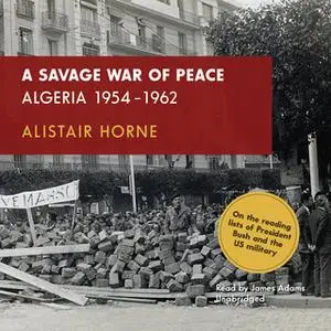 «A Savage War of Peace» by Alistair Horne