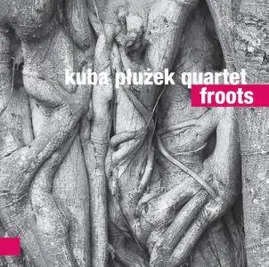 Kuba Płużek Quartet - Froots (2017)