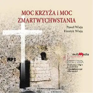 «Moc krzyża i Moc zmartwychwstania» by Henryk Wieja,Paweł Wieja