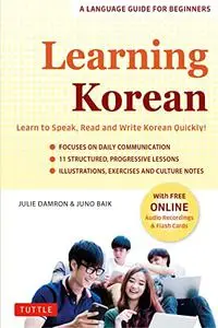 Learning Korean: A Language Guide for Beginners: Learn to Speak, Read and Write Korean Quickly!