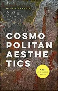 Cosmopolitan Aesthetics: Art in a Global World