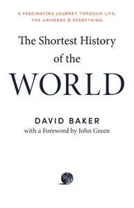 The Shortest History of the World