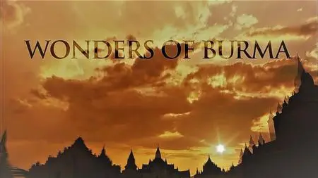 Smithsonian Channel - Wonders of Burma: Series 1 (2015)