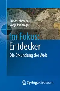 Im Fokus: Entdecker: Die Erkundung der Welt (Naturwissenschaften im Fokus) 