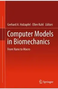 Computer Models in Biomechanics: From Nano to Macro [Repost]