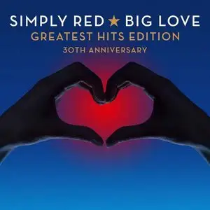 Simply Red - Big Love: Greatest Hits Edition (30th Anniversary) (2015)