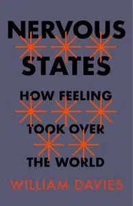 Nervous States: How Feeling Took Over the World