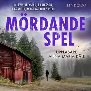 «Mördande spel» by Erik Eriksson,Margaretha Levin Blekastad,Magnus Östnäs,Sofi Piel,Richard Grandin