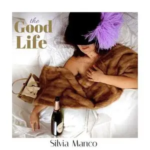 Silvia Manco - The Good Life (2021)