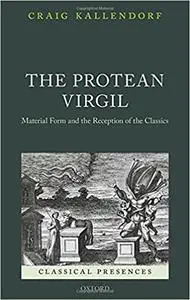 The Protean Virgil: Material Form and the Reception of the Classics