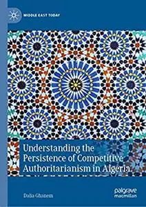 Understanding the Persistence of Competitive Authoritarianism in Algeria