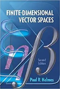 Finite-Dimensional Vector Spaces: Second Edition (Dover Books on Mathematics)
