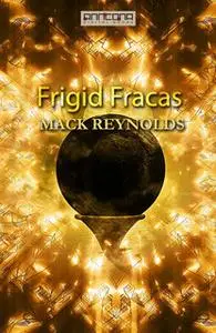 «Frigid Fracas» by Mack Reynolds