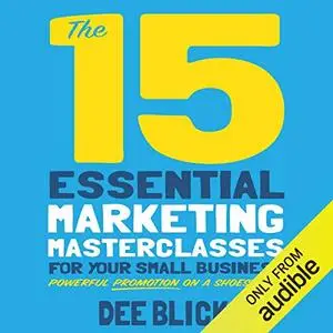 The 15 Essential Marketing Masterclasses for Your Small Business [Audiobook]