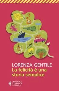 Lorenza Gentile - La felicità è una storia semplice