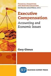 Executive Compensation: Accounting and Economic Issues