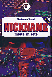 Nickname: morte in rete - Gianfranco Virardi