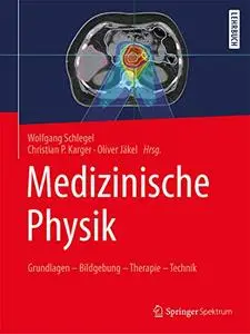 Medizinische Physik: Grundlagen – Bildgebung – Therapie – Technik (repost)