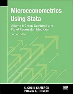 Microeconometrics Using Stata, Second Edition, Volume I: Cross-Sectional and Panel Regression Models Ed 2