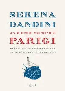 Serena Dandini - Avremo sempre Parigi. Passeggiate sentimentali in disordine alfabetico (Repost)