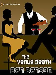 «The Venus Death: A Ralph Lindsay Mystery» by Ben Benson