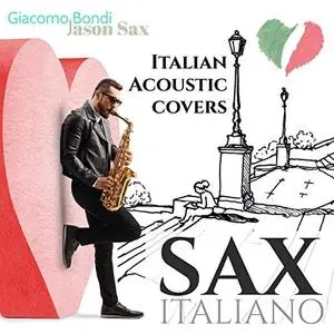 Giacomo Bondi - Sax Italiano: Italian Acoustic Covers (2021) [Official Digital Download 24/96]