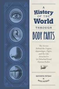 A History of the World Through Body Parts