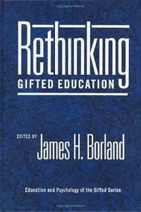 Rethinking Gifted Education (Education and Psychology of the Gifted Series)