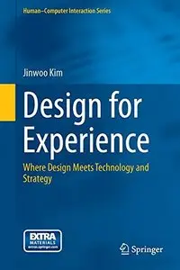 Design for Experience: Where Technology Meets Design and Strategy (repost)