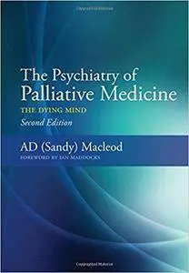 The Psychiatry of Palliative Medicine: The Dying Mind