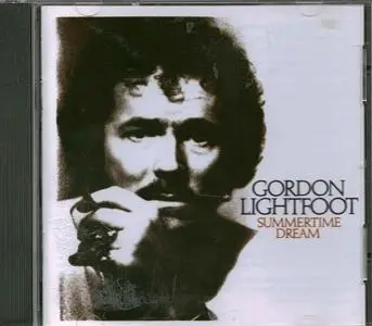 Gordon Lightfoot - Summertime Dream (1976) [1990, Reissue]