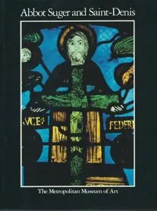 Abbot Suger and Saint-Denis [Repost]