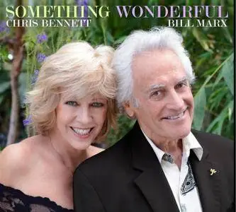 Chris Bennett & Bill Marx - Something Wonderful (2017)