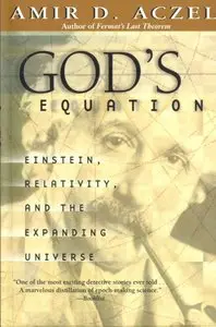God's Equation: Einstein, Relativity, and the Expanding Universe (Repost)