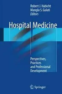 Hospital Medicine: Perspectives, Practices and Professional Development