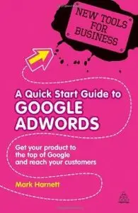 A Quick Start Guide to Google Adwords (Repost)