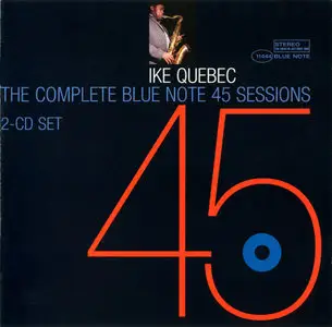 Ike Quebec - The Complete Blue Note 45 Sessions [2CD] (2005)