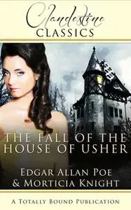 «The Fall of the House of Usher» by Edgar Allan Poe,Morticia Knight