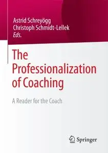 The Professionalization of Coaching: A Reader for the Coach
