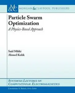 Particle Swarm Optimization: A Physics-Based Approach