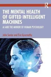 The Mental Health of Gifted Intelligent Machines: AI and the Mirror of Human Psychology