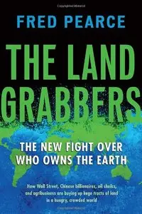 The Land Grabbers: The New Fight over Who Owns the Earth