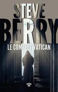 Steve Berry, "Le complot Vatican" (repost)