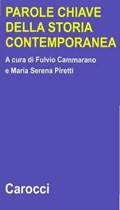 Fulvio Cammarano, Maria Serena Piretti - Parole chiave della storia contemporanea