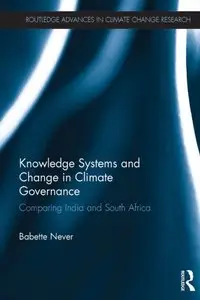 Knowledge Systems and Change in Climate Governance: Comparing India and South Africa