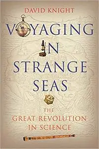 Voyaging in Strange Seas: The Great Revolution in Science (Repost)